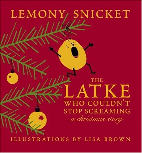 The Latke Who Couldn't Stop Screaming