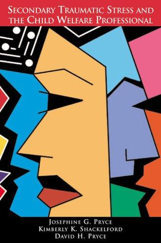 Secondary Traumatic Stress and the Child Welfare Professional