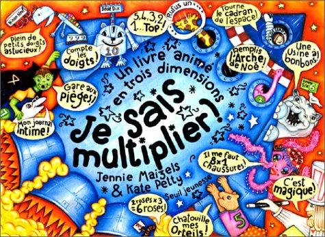 Je sais multiplier !