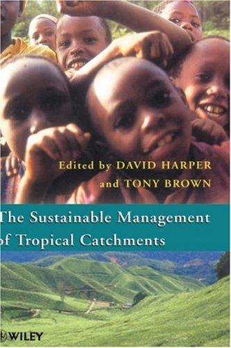 The Sustainable Management of Tropical Catchments
