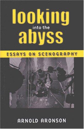 Looking Into the Abyss: Essays on Scenography