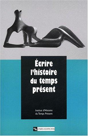 Ecrire l'histoire du temps présent