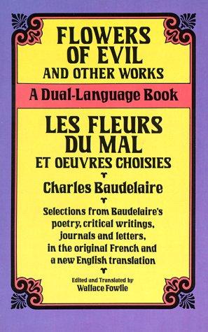 Flowers of Evil and Other Works / Les Fleurs du Mal et Oeuvres Choisies
