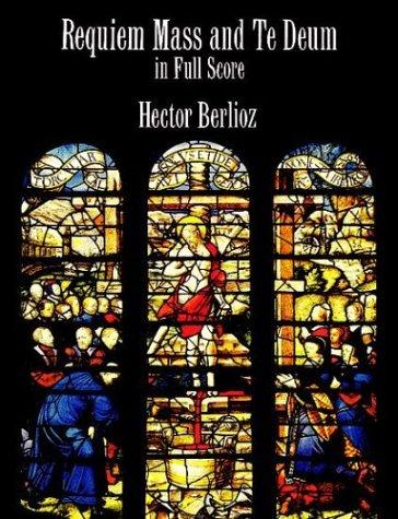 Requiem Mass and Te Deum in Full Score