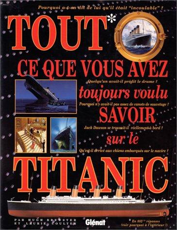 Tout ce que vous avez toujours voulu savoir sur le Titanic