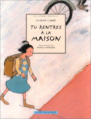 Tu rentres a la maison