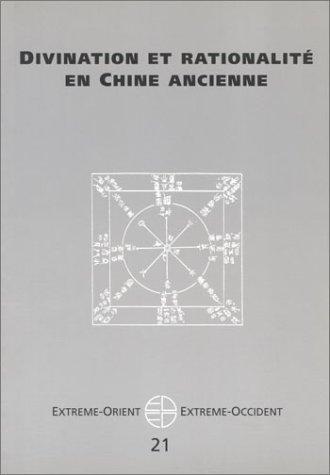 Divination et rationalité en Chine ancienne