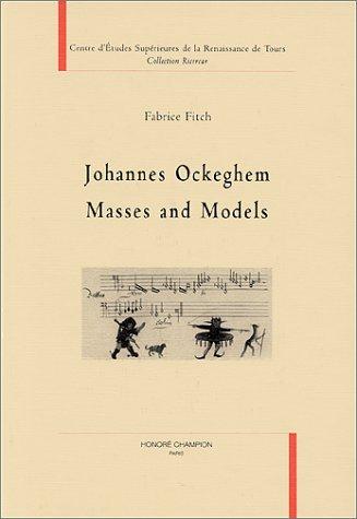 Johannes Ockeghem Masses and Models