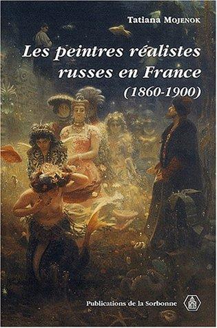 Les peintres realistes russes en France (1860-1900)