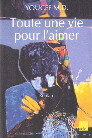 Toute une vie pour l'aimer