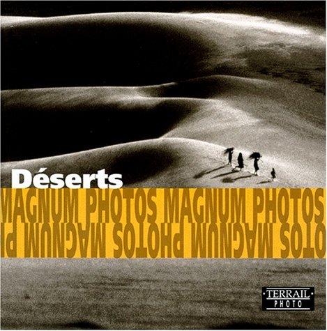 Desert: Photographs of Magnum Photos = Déserts : photographies de Magnum Photos = Die Wüste