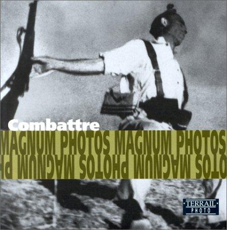 Struggle: Photographs of Magnum Photos = Combattre : photographies de Magnum Photos = Kämpfen