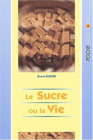 Le Sucre ou la Vie