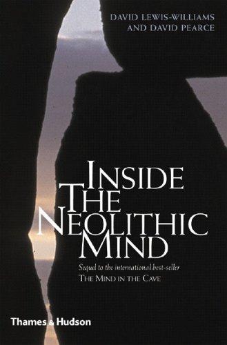 INSIDE THE NEOLITHIC MIND: CONSCIOUSNESS, COSMOS AND THE REALM OF THE GODS