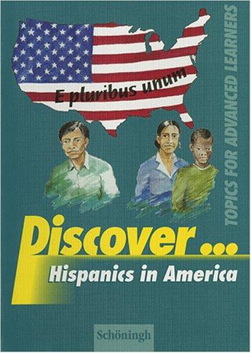 Discover... Hispanics in Amerika. Sekundarstufe 2.