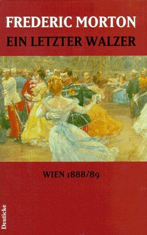 Ein letzter Walzer. Wien 1888/89