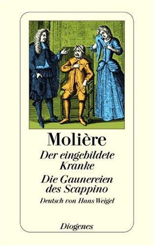 Der eingebildete Kranke / Die Gaunereien des Scappino. Zwei Komödien