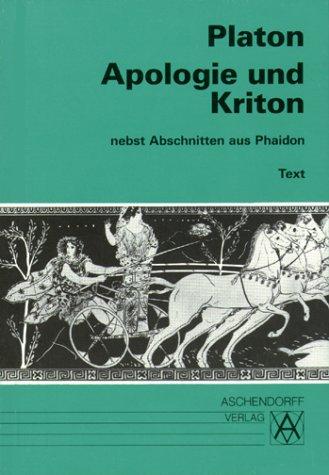 Apologie und Kriton nebst Abschnitten aus Phaidon. Text. Vollständige Ausg.