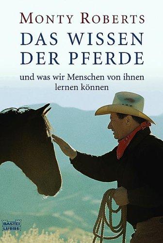 Das Wissen der Pferde. Und was wir Menschen von ihnen lernen können