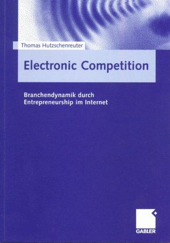 Electronic Competition. Branchendynamik durch Entrepreneurship im Internet