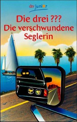 Die drei ???. Die verschwundene Seglerin. (drei Fragezeichen).