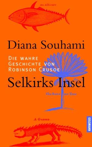 Selkirks Insel. Die wahre Geschichte von Robinson Crusoe