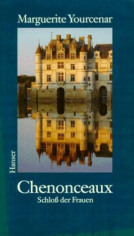 Chenonceaux. Schloß der Frauen