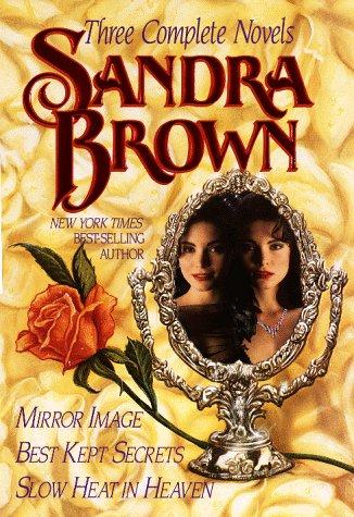Three Complete Novels (Best Kept Secrets / Mirror Image / Slow Heat in Heaven)
