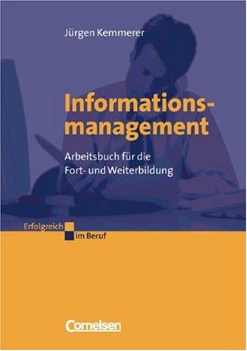 Informationsmanagement. Arbeitsbuch für die Fort- und Weiterbildung