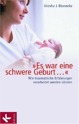 'Es war eine schwere Geburt...'. Wie traumatische Erfahrungen verarbeitet werden können