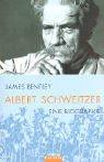 Albert Schweitzer. Eine Biographie
