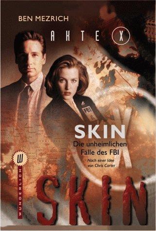 Akte X. Skin. Die unheimlichen Fälle des FBI