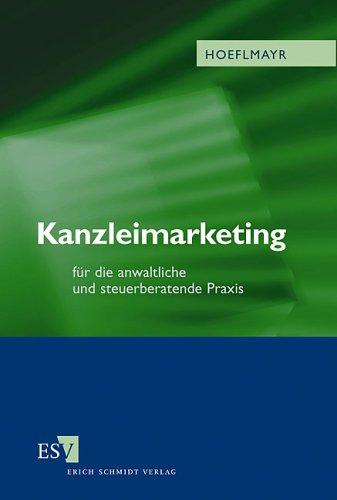 Kanzleimarketing für die anwaltliche und steuerberatende Praxis