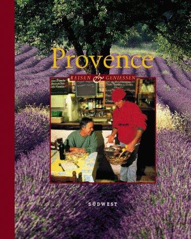 Provence. Reisen und Geniessen