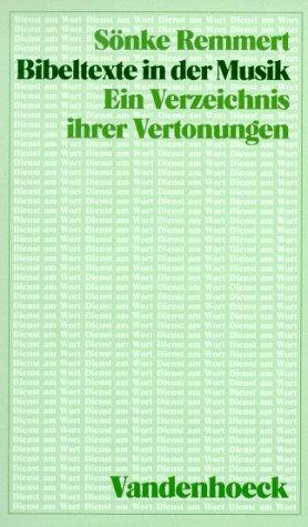 Bibeltexte in der Musik. Ein Verzeichnis ihrer Vertonungen