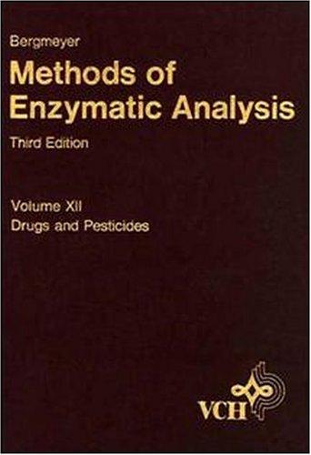 Methods of Enzymatic Analysis, Vol. 12: Drugs and Pesticides