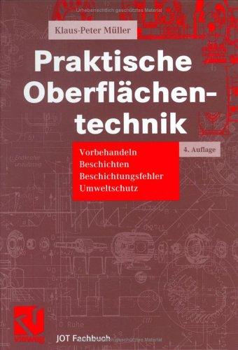 Praktische Oberflächentechnik. Vorbehandeln - Beschichten - Beschichtungsfehler - Umweltschutz