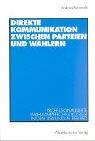 Direkte Kommunikation zwischen Parteien und Wählern. Professionalisierte Wahlkampftechnologien in den USA und in der BRD