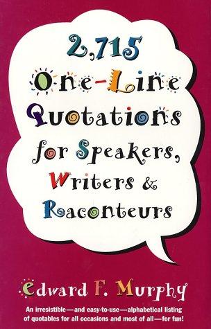 2,715 One-Line Quotations for Speakers, Writers & Raconteurs
