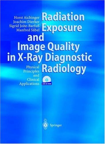 Radiation Exposure and Image Quality in X-ray Diagnostic Radiology