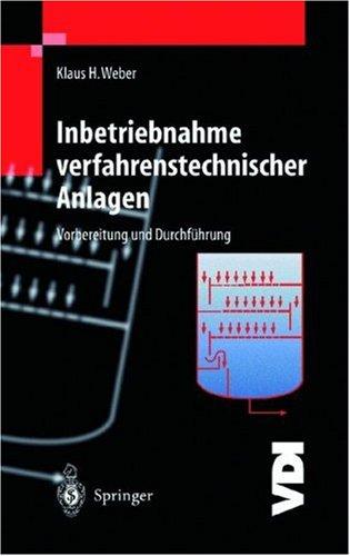Inbetriebnahme verfahrenstechnischer Anlagen. Vorbereitung und Durchführung