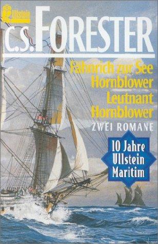 Fähnrich zur See Hornblower / Leutnant Hornblower. Zwei Romane