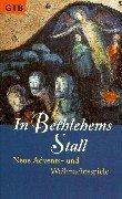 In Bethlehems Stall. Neue Advents- und Weihnachtsspiele