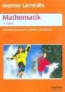 Mathematik 4. Klasse. Zahlenberge und Gedankenburgen. Der Weg zur weiterführenden Schule.
