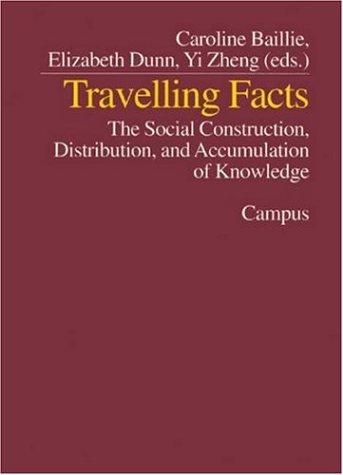 Travelling facts: the social construction, distribution and accumulation of knowledge