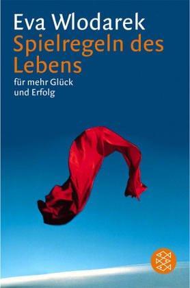 Spielregeln des Lebens. Für mehr Glück und Erfolg