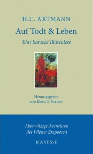 Auf Todt und Leben. Eine barocke Blütenlese