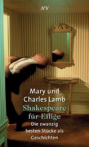 Shakespeare für Eilige. Die zwanzig besten Stücke als Geschichten
