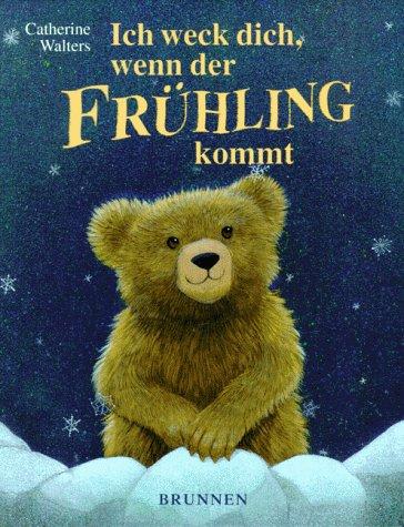 Ich weck dich, wenn der Frühling kommt