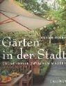 Gärten in der Stadt. Grüne Idylle zwischen Mauern